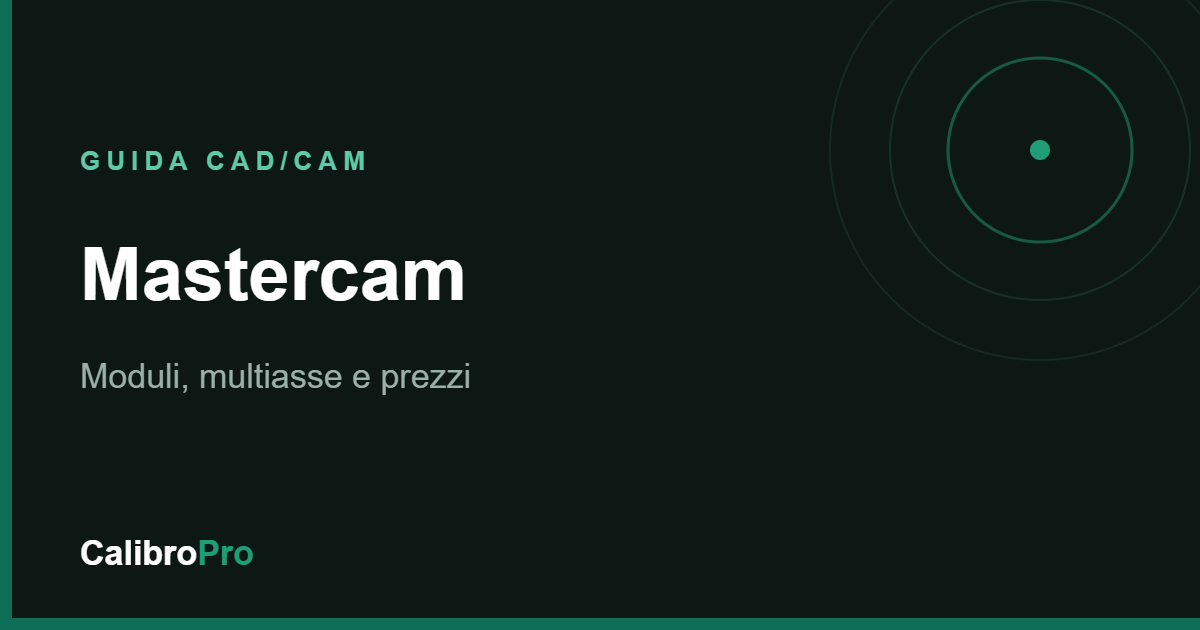 Mastercam: moduli, multiasse e prezzi